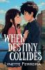 When Destiny Collides