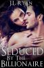 Seduced by the Billionaire