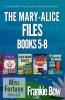 The Mary-Alice Files Books 5-8