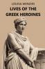 Lives of the Greek Heroines