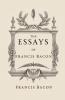 The Essays of Francis Bacon