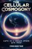 The Cellular Cosmogony