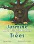 Jasmine and the Wisdom of Trees