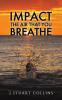 Impact the Air That You Breathe