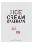 The Ice Cream Grammar