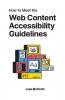 How to Meet the Web Content Accessibility Guidelines