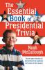 The Essential Book of Presidential Trivia