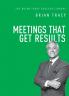 The Meetings That Get Results