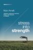 The Stress Into Strength