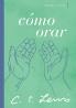 Cómo orar | Softcover  | How to Pray