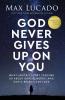 The God Never Gives Up on You