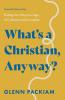 The What's a Christian Anyway?