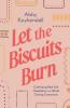 The Let the Biscuits Burn