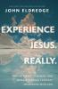 Experience Jesus. Really