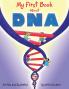 My First Book About Dna