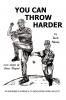 You Can Throw Harder