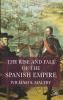 The Rise and Fall of the Spanish Empire