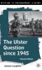 The Ulster Question since 1945