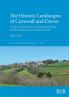 The Historic Landscapes of Cornwall and Devon