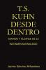T.S. Kuhn Desde Dentro