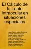 El Cálculo de la Lente Intraocular en situaciones especiales