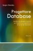 Progettare Database - Modelli metodologie e tecniche per l'analisi e la progettazione di basi di dati relazionali