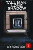 Tall Man Long Shadow