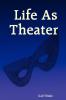 Life as Theater