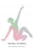 The Will to Dance