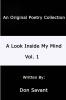 A Look Inside My Mind.....Vol. 1