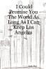 I Could Promise You the World as Long as I Can Keep Los Angeles