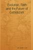 Evolution Faith and the Future of Catholicism