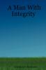 A Man With Integrity