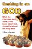 Cashing in on God... What the Churches Don't Want You to Know about God Jesus Christ and the Holy Bible.