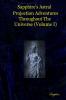 Sapphire's Astral Projection Adventures Throughout  The Universe (Volume I)