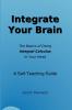 Integrate Your Brain