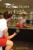Reflections in Erik's Gym