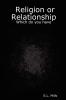 Religion or Relationship