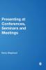 Presenting at Conferences Seminars and Meetings