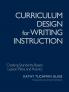 Curriculum Design for Writing Instruction