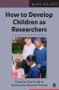 How to Develop Children as Researchers