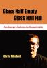 Glass Half-Empty Glass Half-Full