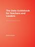 The Data Guidebook for Teachers and Leaders