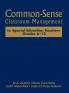Common-Sense Classroom Management for Special Education Teachers Grades 6-12