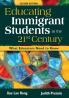 Educating Immigrant Students in the 21st Century