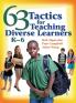 63 Tactics for Teaching Diverse Learners K-6