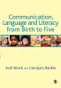 Communication Language and Literacy from Birth to Five