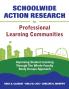 Schoolwide Action Research for Professional Learning Communities