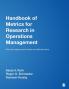 Handbook of Metrics for Research in Operations Management