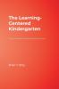 The Learning-Centered Kindergarten